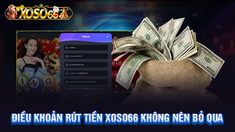 Điều khoản rút tiền Xoso66 không nên bỏ qua
