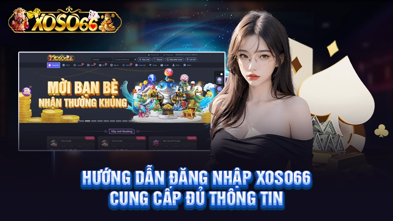 Hướng dẫn đăng nhập Xoso66 cung cấp đủ thông tin