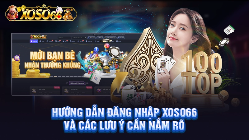 Hướng dẫn đăng nhập Xoso66 và các lưu ý cần nắm rõ