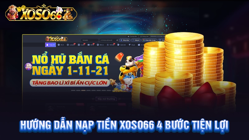 Hướng dẫn nạp tiền Xoso66 4 bước tiện lợi