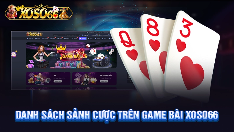 Danh sách sảnh cược trên game bài Xoso66