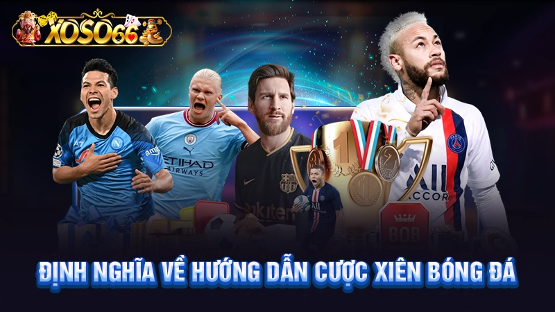 Định nghĩa về hướng dẫn cược xiên bóng đá