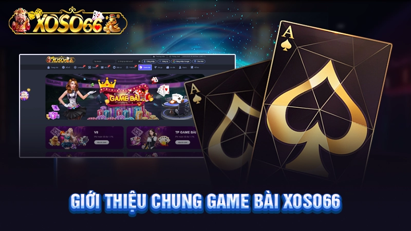 Giới thiệu chung game bài Xoso66