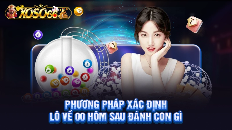 Phương pháp xác định lô về 00 hôm sau đánh con gì